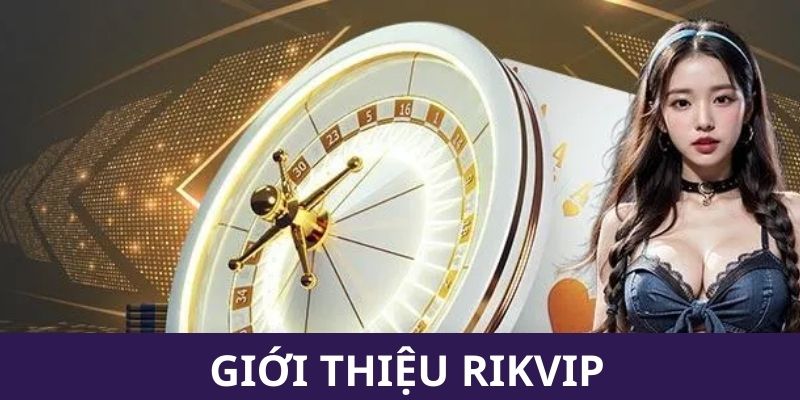 Giới thiệu Rikvip